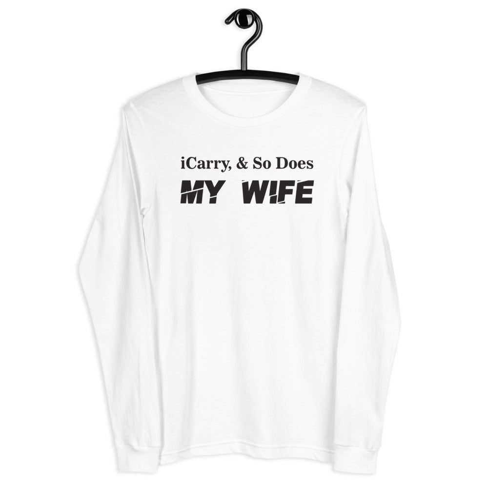 TRA iCarry & So Does My Wife Men’s Long Sleeve T-Shirt - Trained Ready Armed Apparel